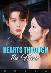 Hearts Through the Haze Chinese Drama - English Sub