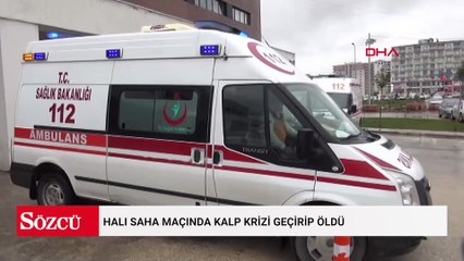 Halı saha maçında kalp krizi geçirip öldü