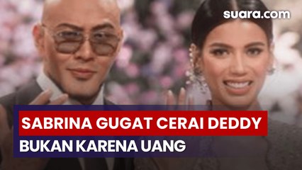 Resmi Gugat Cerai Deddy, Sabrina Chairunnisa Tegaskan Bukan Menikah karena Uang