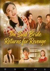 The Sold Bride Returns for Revenge Chinese Drama - English Sub