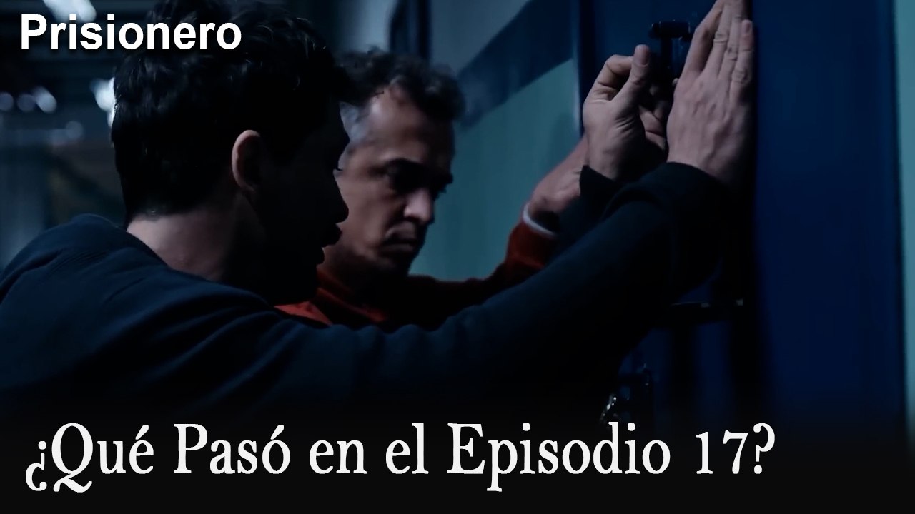 ¿Qué Pasó en el Episodio 17? - Prisionero