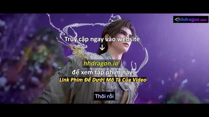Thế Giới Hoàn Mỹ Tập 241 Vietsub Thuyết Minh Tiếng Việt