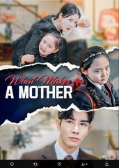 What Makes a Mother Chinese Drama - English Sub