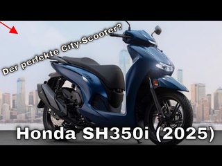Honda SH350i 2025: Der ultimative City-Scooter | technische Details & Daten