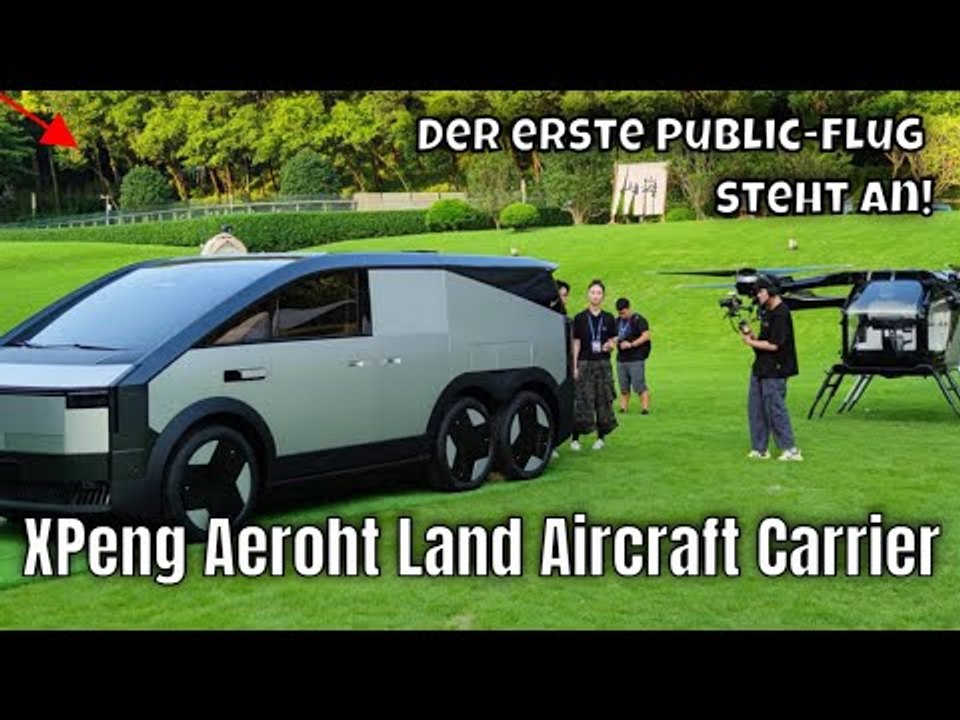Erstmals in Aktion: XPeng Aeroht Land Aircraft Carrier hebt ab | erste Fakten