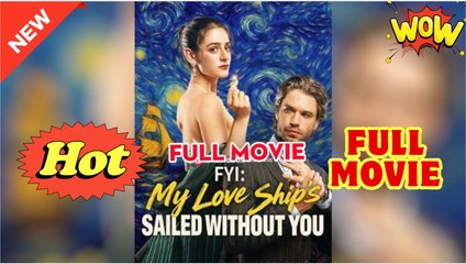 FYI - My Love Ship's Sailed Without You (2025)