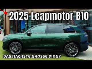 2025 Leapmotor B10 – Neues E-SUV für Europa | Made in Eisenach? | wichtige Fakten