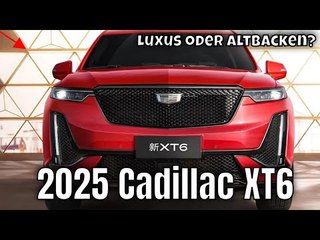 2025 Cadillac XT6: das Luxus-SUV im neuen Look | die Fakten