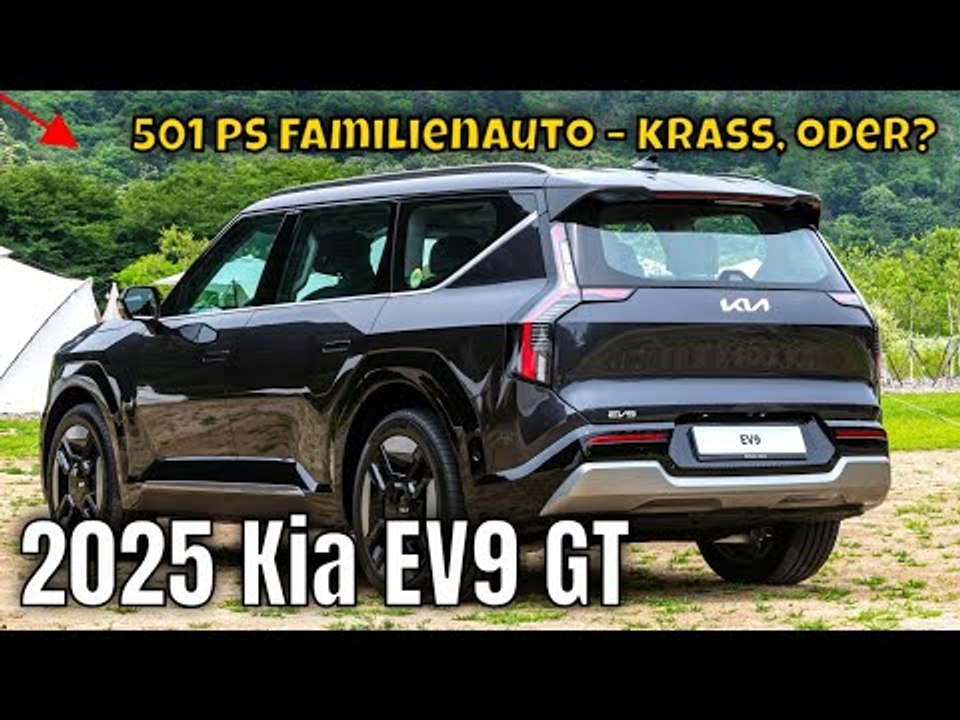 2025 Kia EV9 GT: Elektro-SUV mit 501 PS – das E-Familienauto? | die Fakten