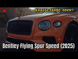 782 PS Bentley Flying Spur Speed (2025): Mandarin-Orange innen & außen | die Fakten