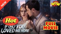 [New] If Only You Love Me More