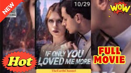 [New] If Only You Love Me More #realshort