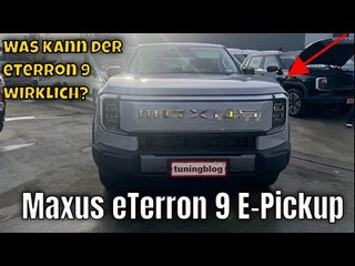2024 Maxus eTerron 9: Neuer Elektro-Pick-up mit 325 kW aus China | die Fakten