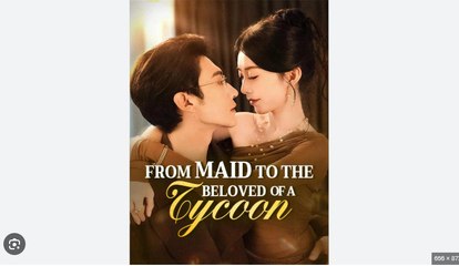 From Maid to the Beloved of a Tycoon Chinese Drama - English Sub