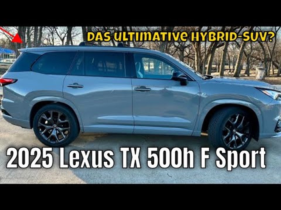 2025 lexus tx 500h f sport (premium) – das ultimative hybrid-suv? | alle fakten