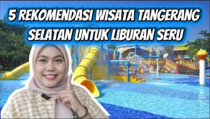​5 Rekomendasi Wisata Tangerang Selatan untuk Liburan Seru