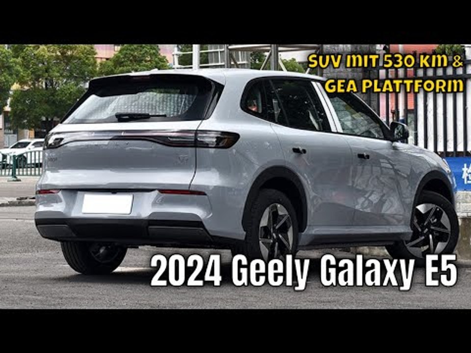2024 Geely Galaxy E5: Elektro-SUV ab 14.500 € – lohnt sich das?