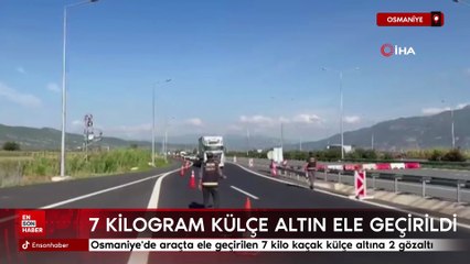 Osmaniye'de araçta ele geçirilen 7 kilo kaçak külçe altına 2 gözaltı