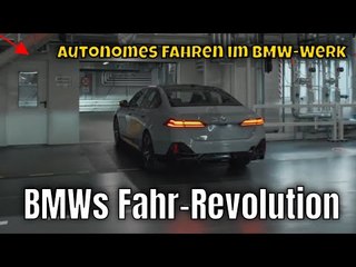 Autonomes Fahren bei BMW: So verlassen Neuwagen selbst die Produktion