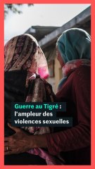 Guerre au Tigré : l'ampleur des violences sexuelles