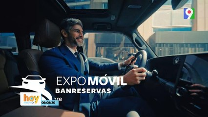 Hoy inicia ExpoMóvil de Banreservas | Hoy Mismo