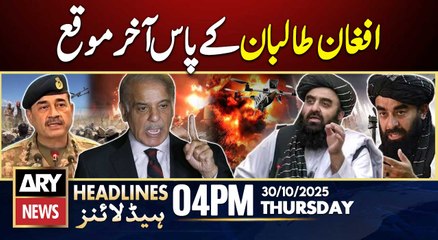 Pak- Afghan Conflict || ARY News 4 PM Headlines || 30th Oct 2025