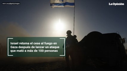 Israel retoma el cese al fuego en Gaza después de lanzar un ataque que mató a más de 100 personas