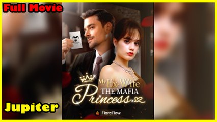 My Ex Wife The Mafia Princess - Full Movie
