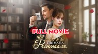 New Released My Ex-Wife The Mafia Princess