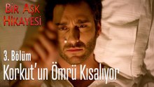 Korkut'un ömrü kısalıyor - Bir Aşk Hikayesi 3. Bölüm