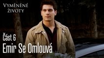Emir Se Omlouvá - Vyměněné životy  Feriha 6.díl