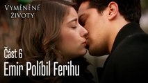 Emir Políbil Ferihu - Vyměněné životy Feriha 6.díl