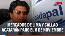 Mercados de Lima y Callao acatarán paro el 6 de noviembre: Denuncian presuntos abusos por parte de Sedapal