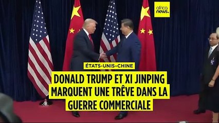 Donald Trump et Xi Jinping marquent une trêve dans la guerre commerciale