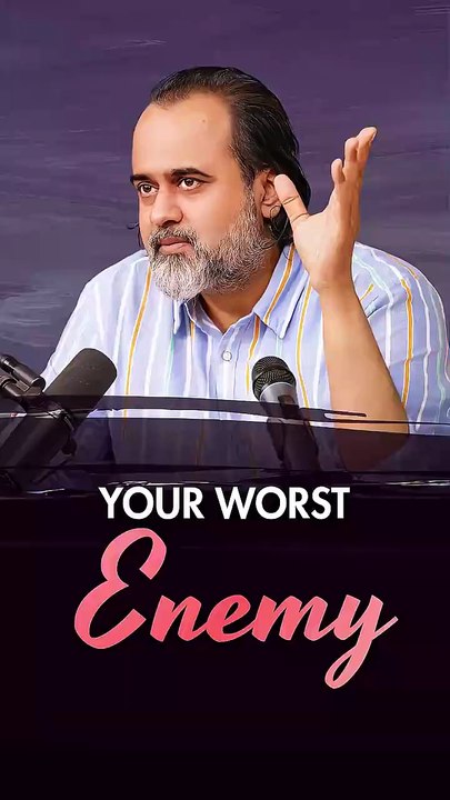 Your Worst Enemy || Acharya Prashant