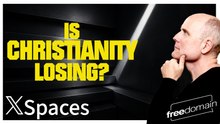 Is Christianity Losing? Twitter/X Space