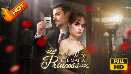 My Ex-Wife The Mafia Princess | Full Movie HD - Romance Second Chance Modern North America Contemporary All Ages  Office Worker Love at First Sight Competition Misunderstanding Amnesia Divorce New Drama ShortFilms Hot