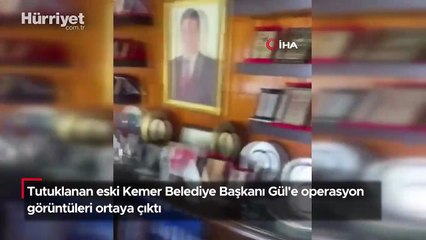 Tutuklanan eski Kemer Belediye Başkanı Gül'e operasyon görüntüleri ortaya çıktı