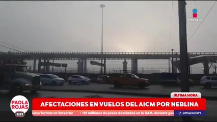 Niebla paraliza vuelos en el aeropuerto de la CDMX | DPC con Paola Rojas
