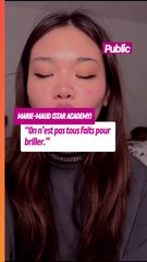 “On n’est pas tous faits pour briller.” — Marie-Maud (staracadely) met les choses au clair