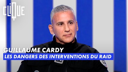 Guillaume Cardy revient sur les dangers des interventions du RAID - Clique - CANAL+
