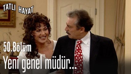 Yeni genel müdür...-Tatlı Hayat 50. Bölüm