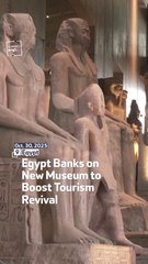 Egypt Banks on New Museum to Boost Tourism Revival