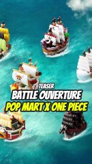 Battle ouverture, Pop mart x One pièce Teaser !