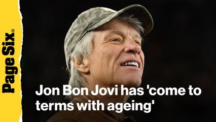 Jon Bon Jovi: 'I had to come to terms with ageing'