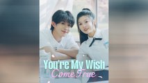 YOU'RE MY WISH COME TRUE