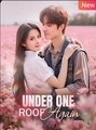 UNDER ONE ROOF AGAIN  - Drama FULL MOVIES ENGLISH SUB