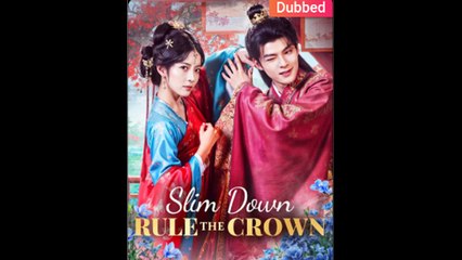 Slim Down Rule The Crown (Dubbed)