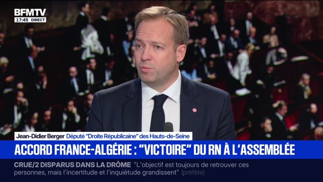 Accord France-Algérie: La position de l'Algérie n'est pas acceptable. La France subit des humiliations répétées , déclare Jean-Didier Berger, député “Droite Républicaine” des Hauts-de-Seine