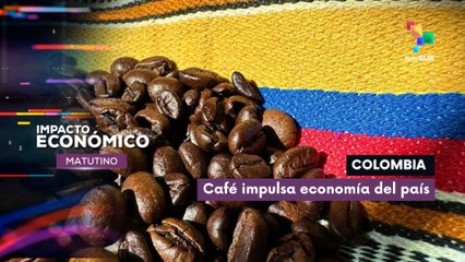 El café impulsa la economía colombiana